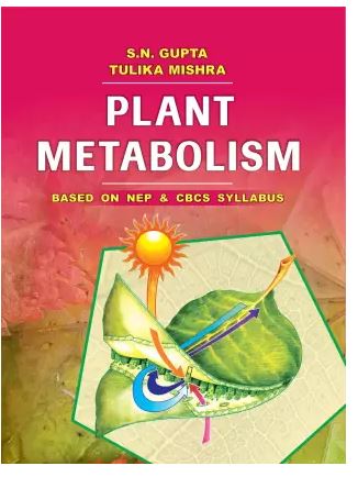 PLANT METABOLISM (BASED ON NEP & CBCS SYLLABUS)